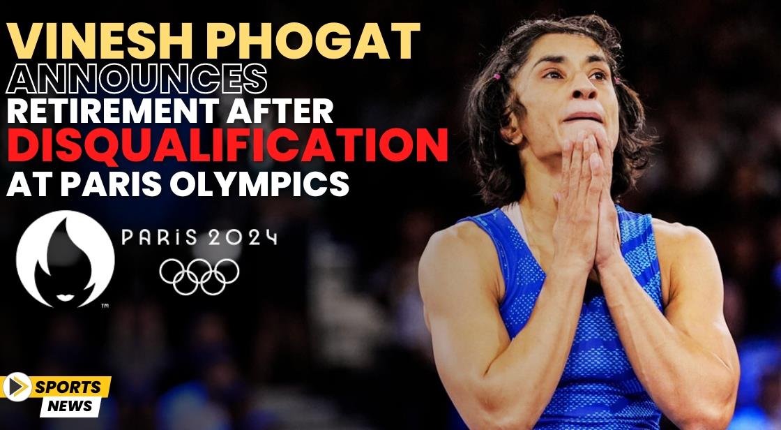 Vinesh Phogat Announces Retirement After Disqualification at Paris Olympics