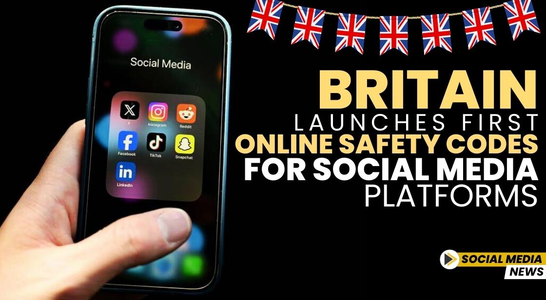 Britain Launches First Online Safety Codes for Social Media Platforms