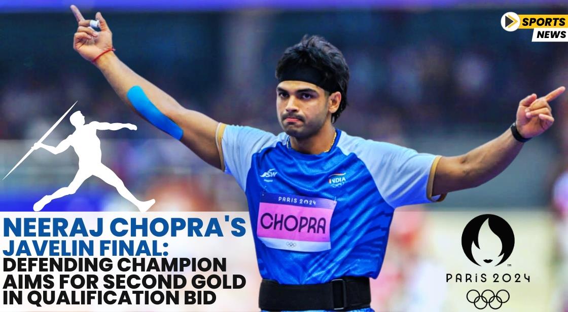 Neeraj Chopra's Javelin Final: Defending Champion Aims for Second Gold in Qualification Bid