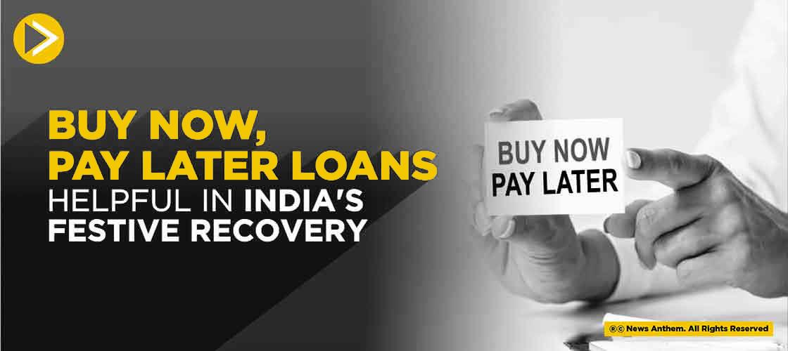 Buy Now, Pay Later Loans, Helpful In India's Festive Recovery