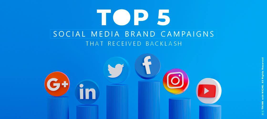 Top 5 Social Media Brand Campaigns That Gained Backlash