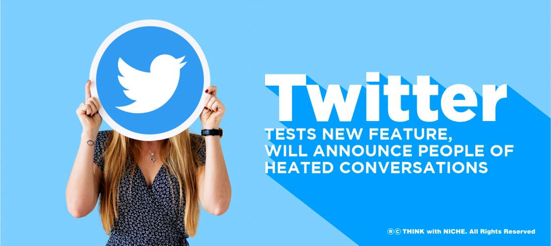 Twitter Tests New Feature Will Announce People Of Heated Conversations