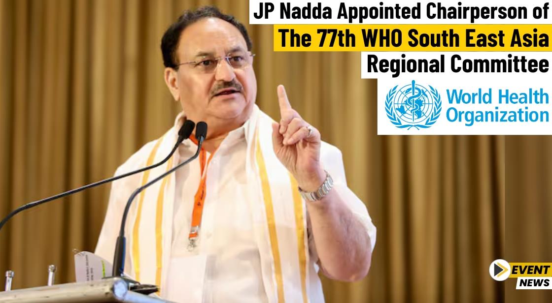 JP Nadda Appointed Chairperson of the 77th WHO South East Asia Regional Committee