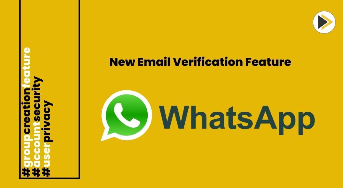 WhatsApp Enhances User Privacy with Email Verification Feature