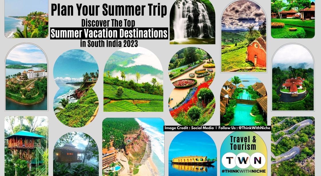 Top Summer Vacation Destinations In South India