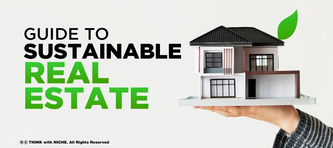 Guide To Sustainable Real Estate