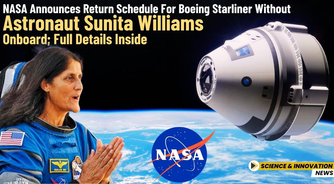 NASA Announces Return Schedule for Boeing Starliner Without Astronaut Sunita Williams Onboard; Full Details Inside
