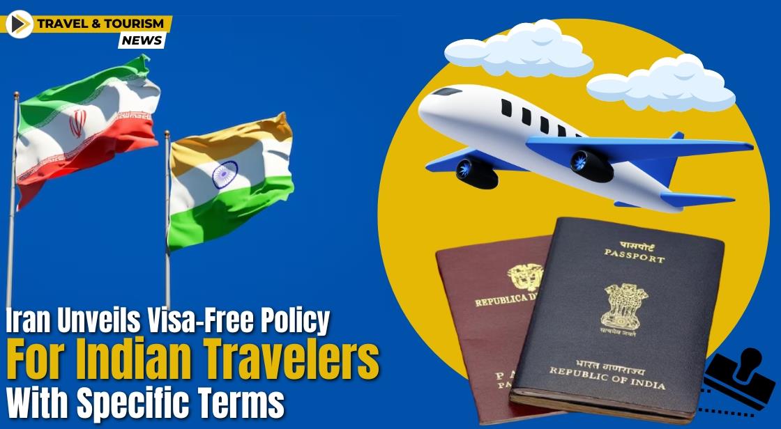 Iran Unveils Visa-Free Policy for Indian Travelers, With Specific Terms