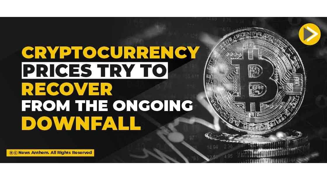 Cryptocurrency Prices try to recover from the ongoing downfall