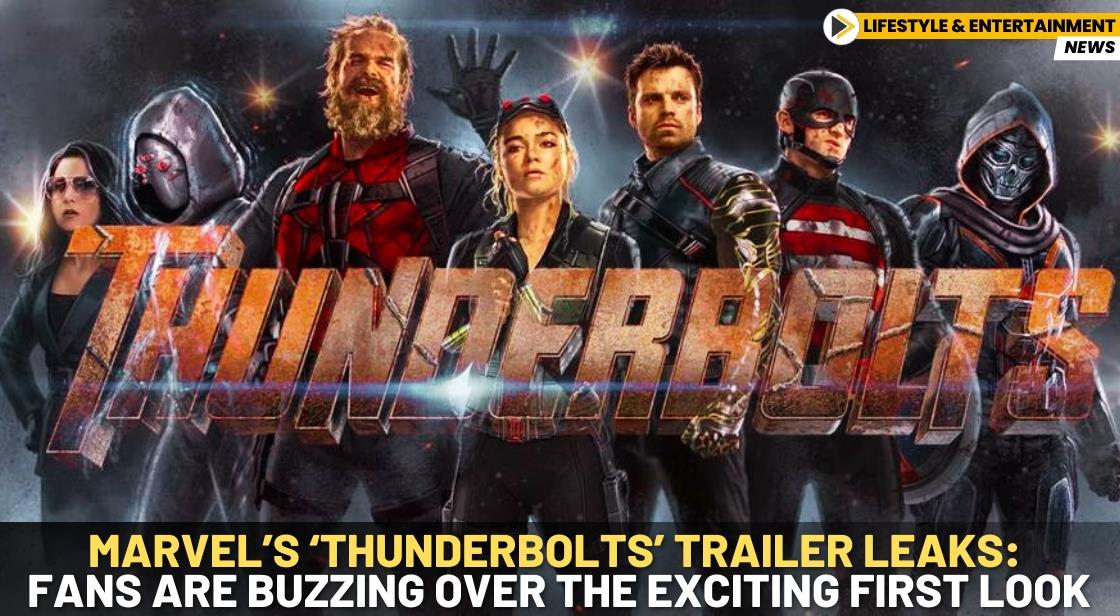 Marvel’s ‘Thunderbolts’ Trailer Leaks: Fans are Buzzing Over the Exciting First Look