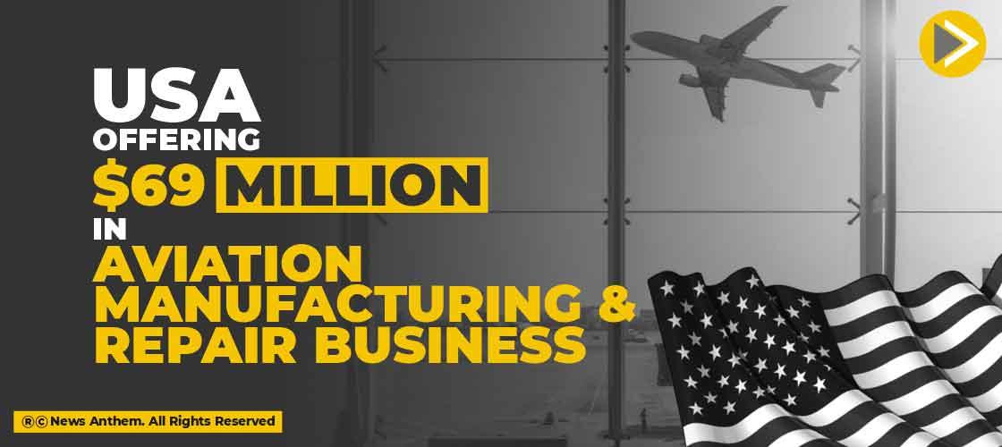 USA offered $69 million in aviation manufacturing