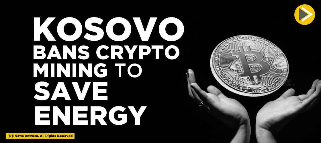 Kosovo bans Crypto Mining to Save Energy