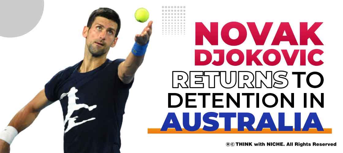 Novak Djokovic Returns to Detention in Australia