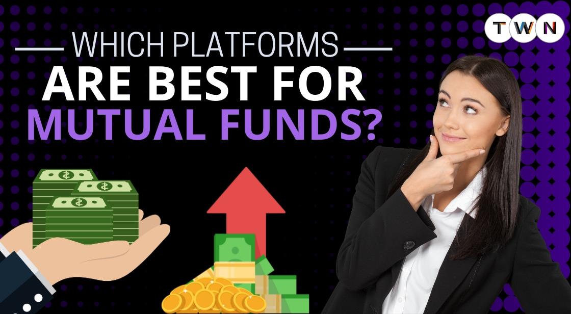 Which platforms are best for mutual funds?