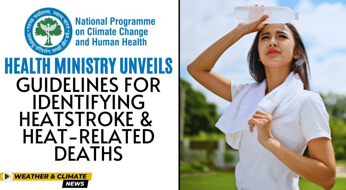 Health Ministry Unveils Guidelines for Identifying Heatstroke and Heat-Related Deaths