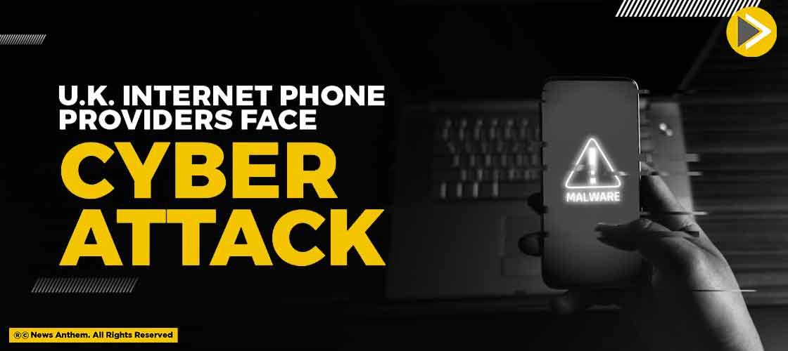 U.K. Internet Phone Providers Face Cyber Attack