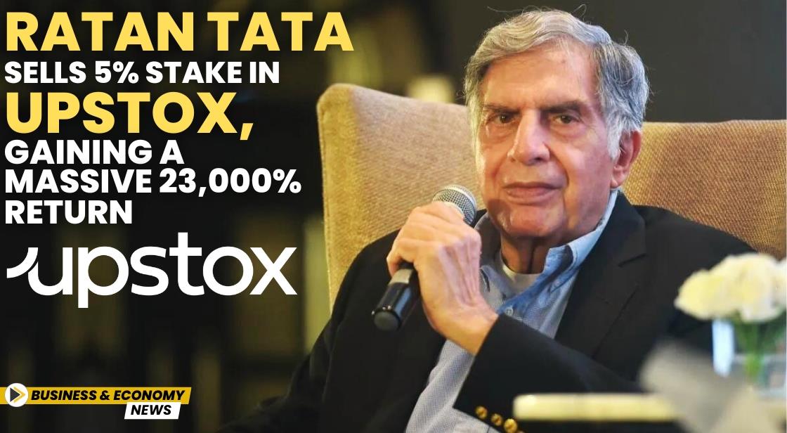 Ratan Tata Sells 5% Stake in Upstox, Gaining a Massive 23,000% Return