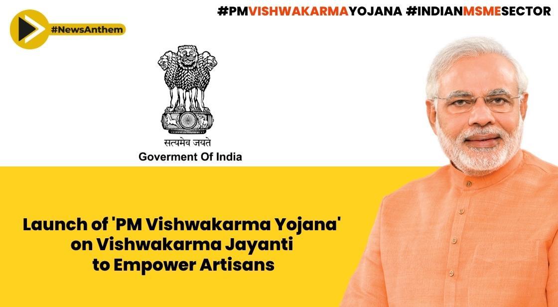 Indian Government will launch PM Vishwakarma Yojana to Empower Artisans and Craftsmen