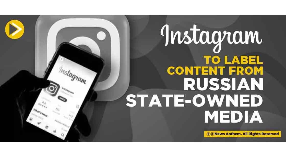Instagram to label content from Russian state-owned Media