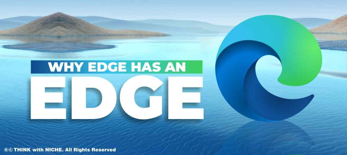 Why Edge has an Edge Over Other Browsers
