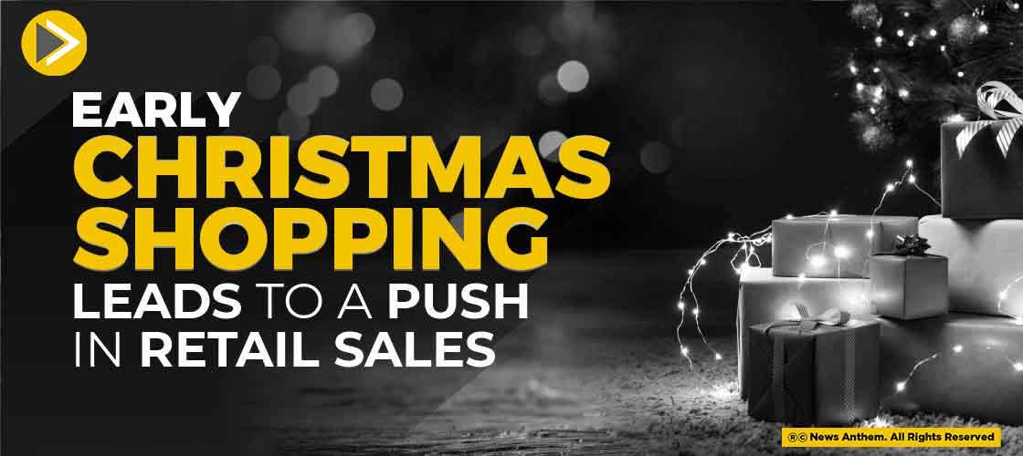 Early Christmas Shopping Leads to a Push in Retail Sales