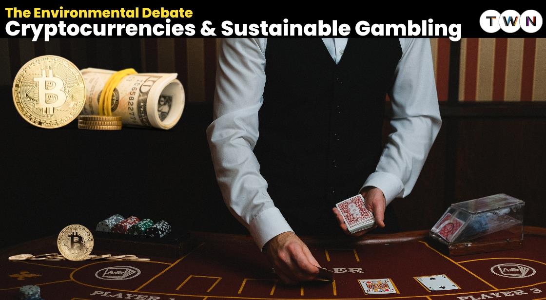 The Environmental Debate: Cryptocurrencies and Sustainable Gambling