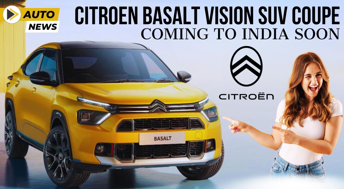 Citroën Unveils Bold Basalt Vision SUV Coupé: A Blend of Style, Space, and expected price for India