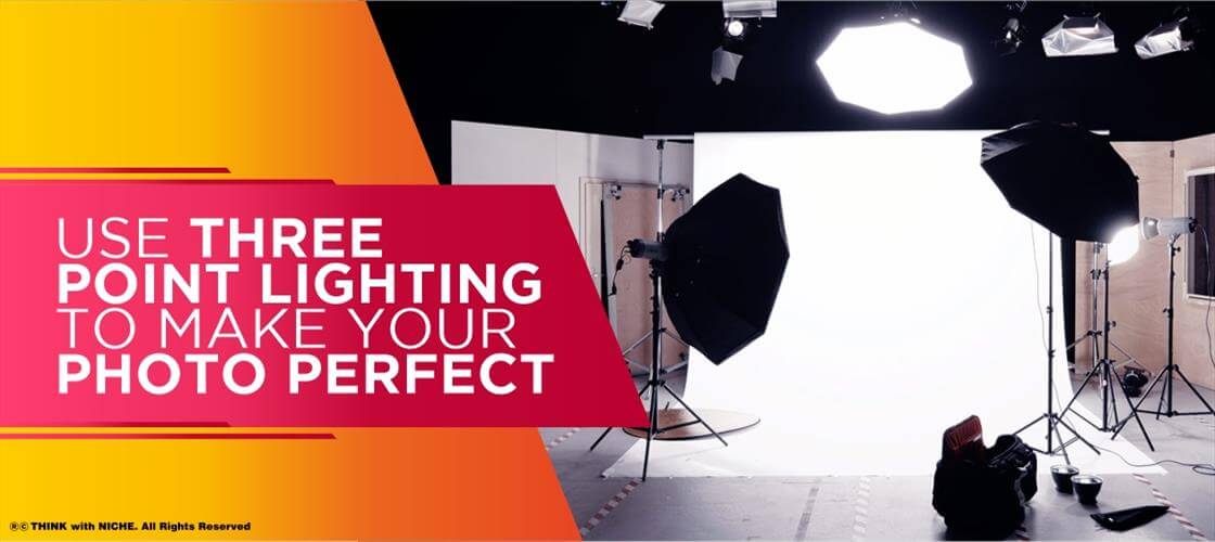 Use Three Point Lighting To Make Your Photo Perfect