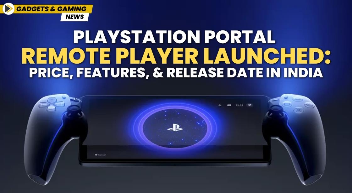 PlayStation Portal Remote Player Launched: Price, Features, and Release Date in India