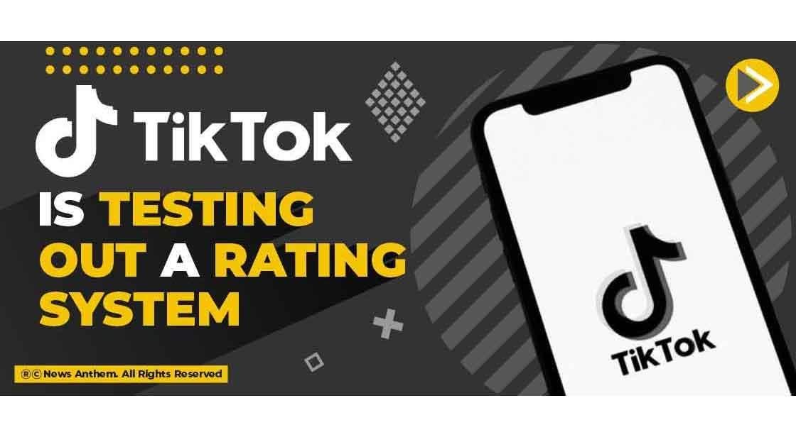 TikTok is testing out a Rating System