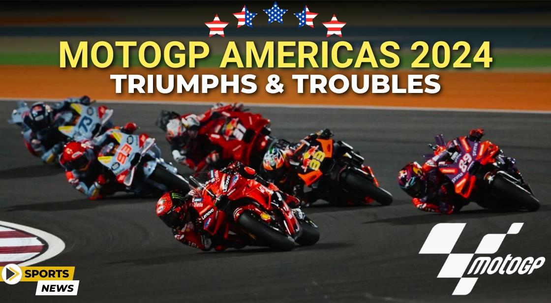 MotoGP Americas 2024: Triumphs and Troubles