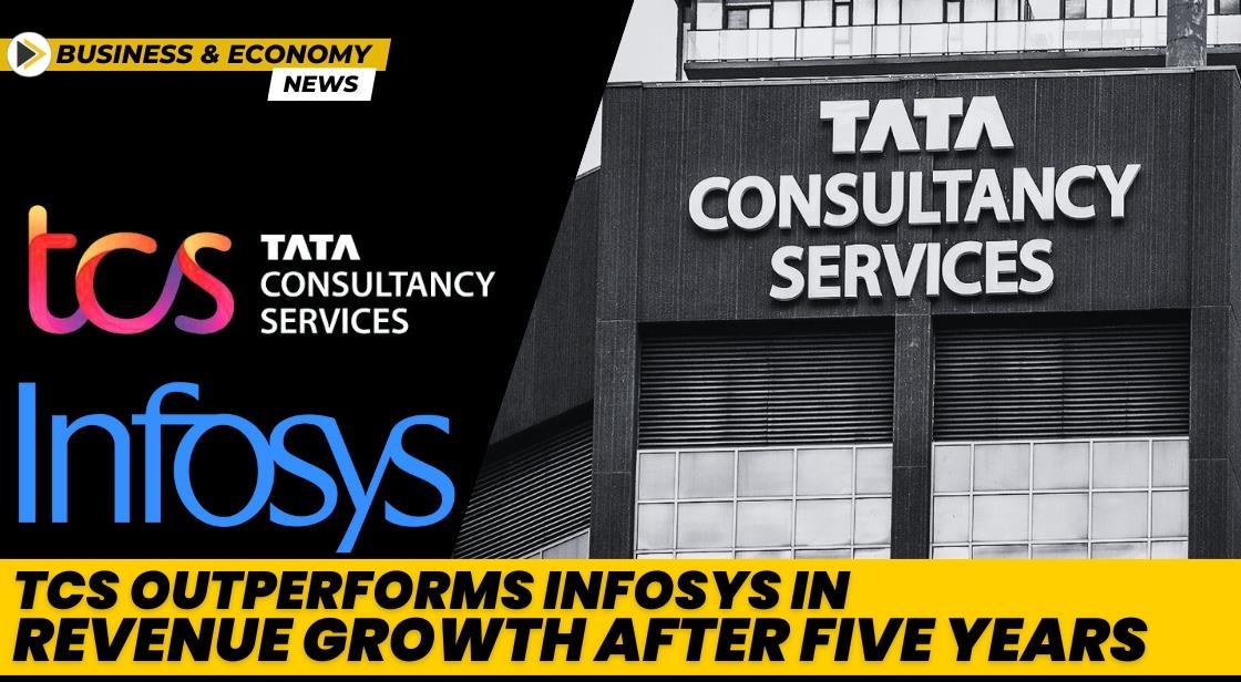 TCS Outperforms Infosys in Revenue Growth After Five Years
