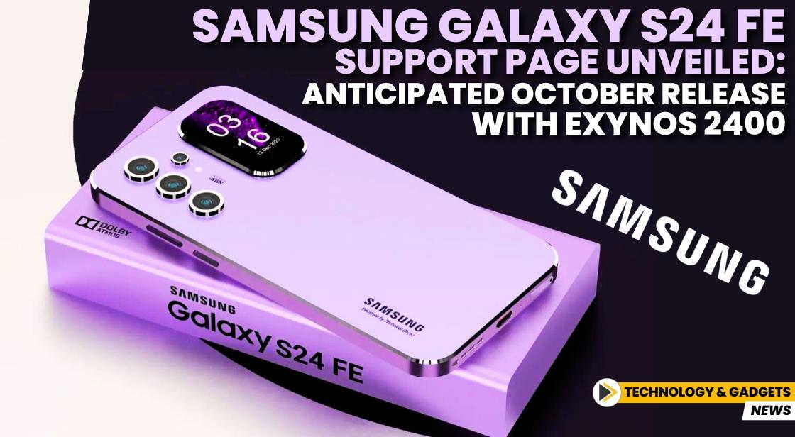 Samsung Galaxy S24 FE Support Page Unveiled: Anticipated October Release with Exynos 2400