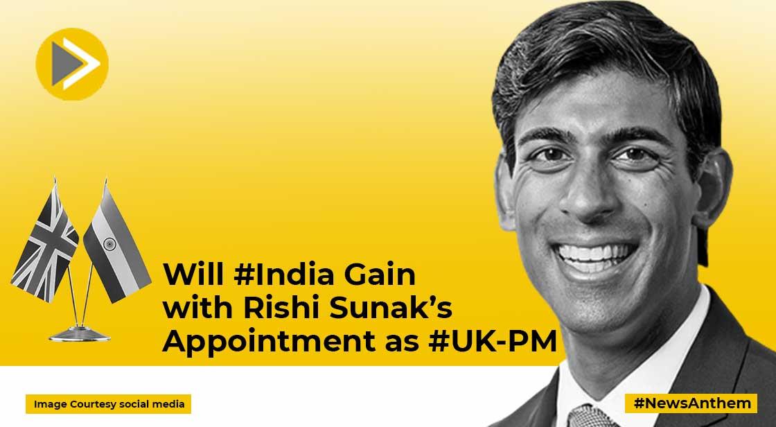 Will India Gain With Rishi Sunak's Appointment As United Kingdom PM