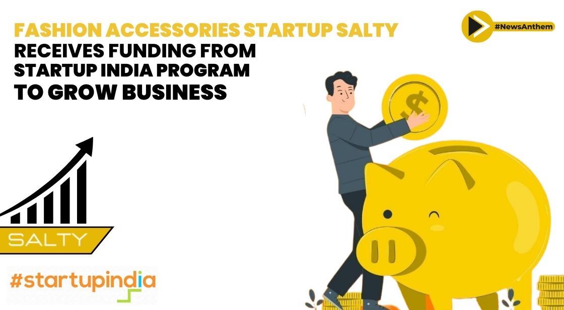 Fashion Accessories startup Salty Receives Funding from Startup India Program to Grow Business