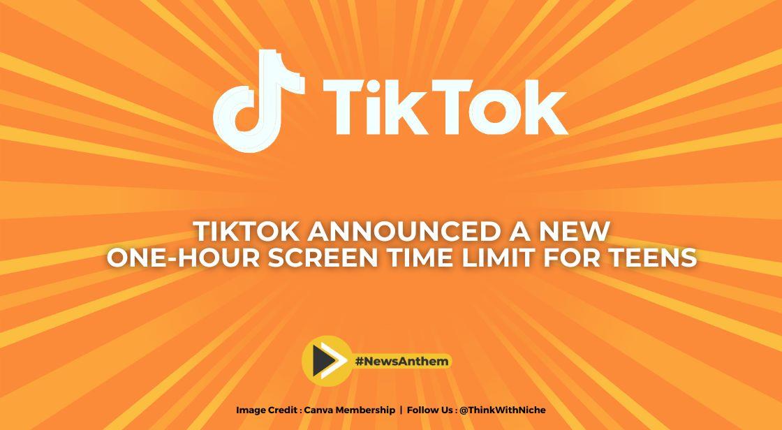 TikTok Introduced A New One-Hour Screen Time Limit For Users Under 18