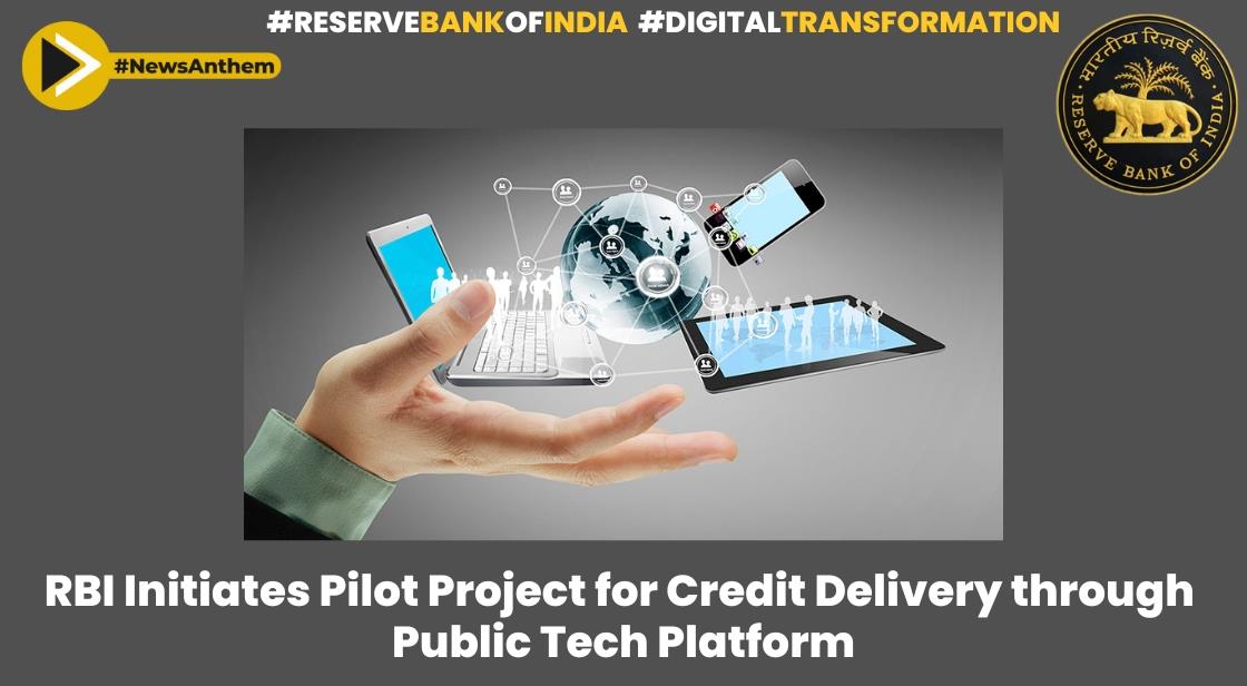RBI Initiates Pilot Project for Seamless Credit Delivery through Public Tech Platform