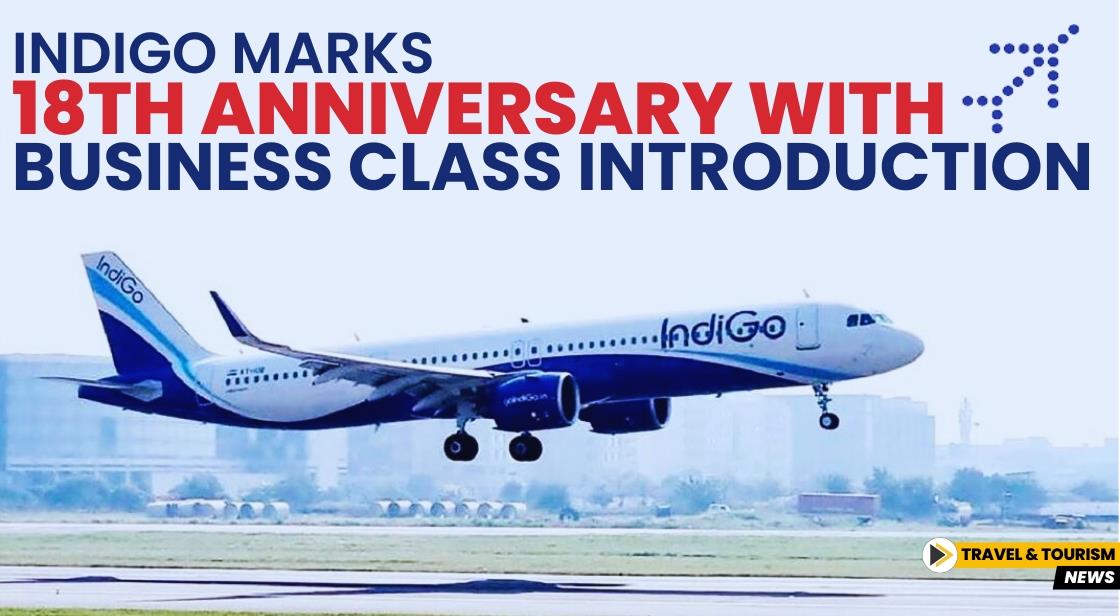IndiGo Marks 18th Anniversary with Business Class Introduction