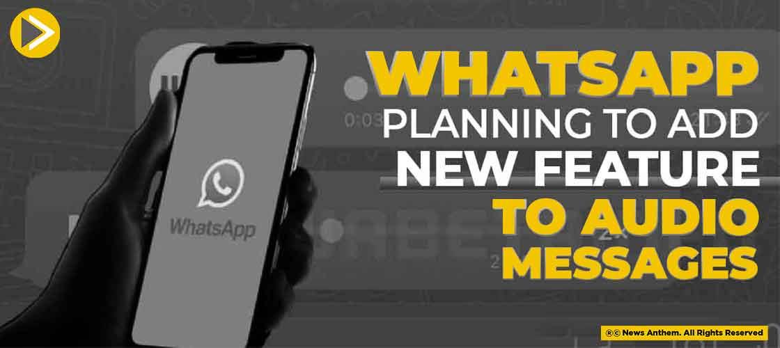WhatsApp Planning to add New Feature to Audio Messages
