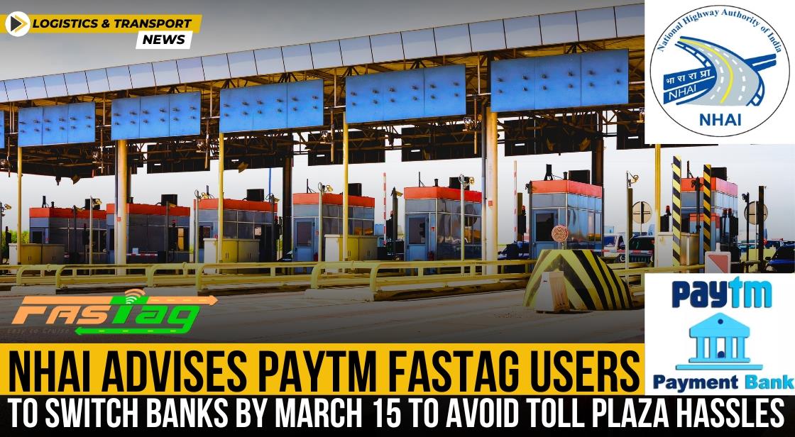 NHAI Advises Paytm FASTag Users to Switch Banks by March 15 to Avoid Toll Plaza Hassles