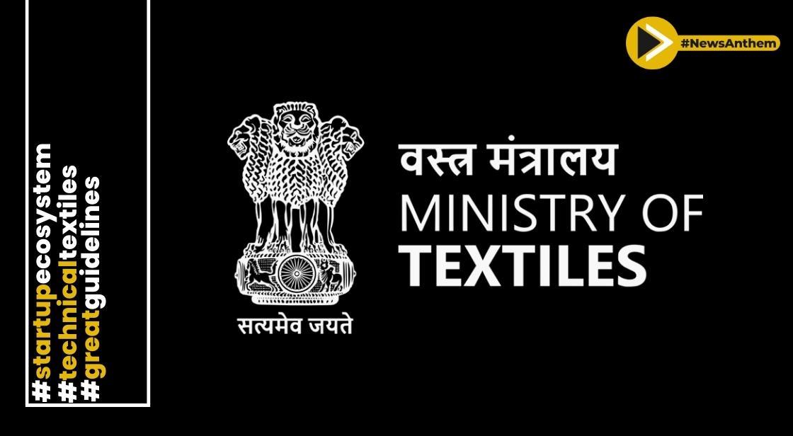 केंद्र ने टेक्निकल टेक्सटाइल को समर्पित स्टार्टअप दिशानिर्देशों को मंजूरी दी