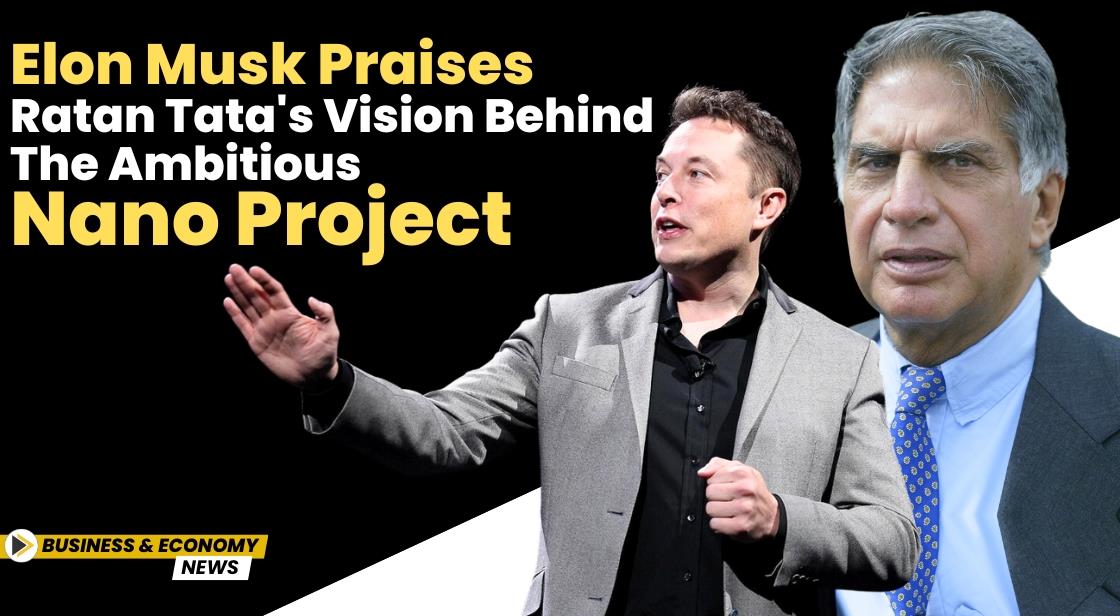 Elon Musk Praises Ratan Tata's Vision Behind the Ambitious Nano Project