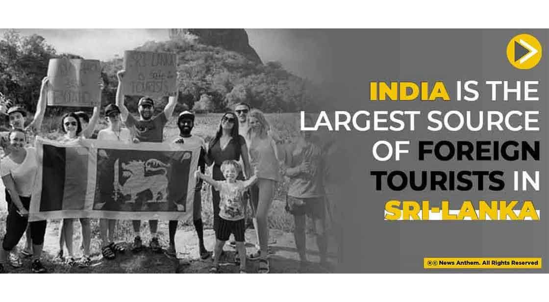 India is The Largest Source of Foreign Tourists in Sri-Lanka