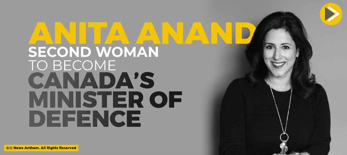 Anita Anand, Second Woman to Become Canada’s Minister of Defence