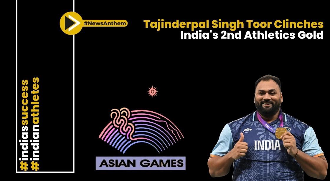 Tajinderpal Singh Toor Clinches India's 2nd Athletics Gold at Asian Games 2023