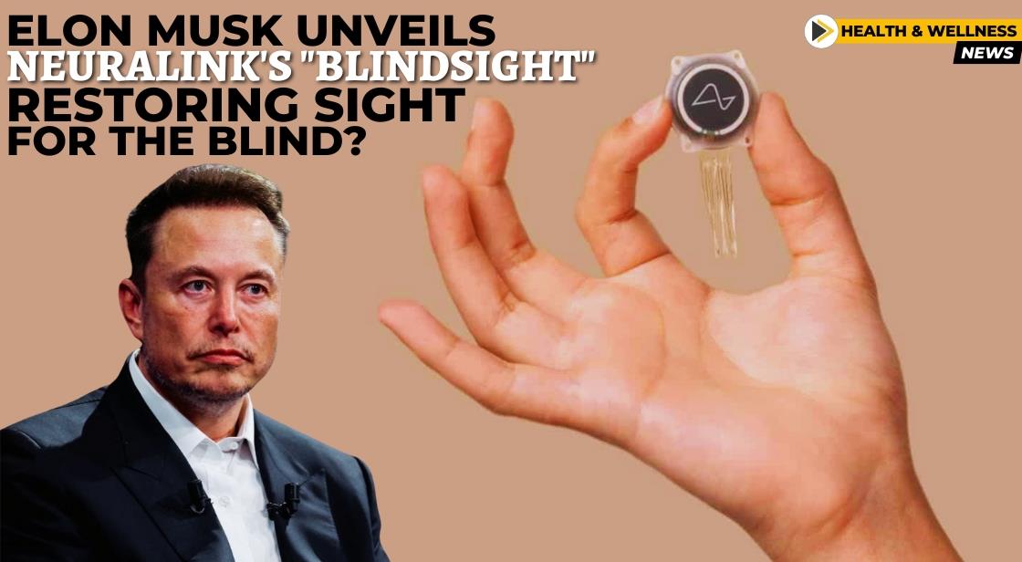 Elon Musk Unveils Neuralink's "Blindsight": Restoring Sight for the Blind?