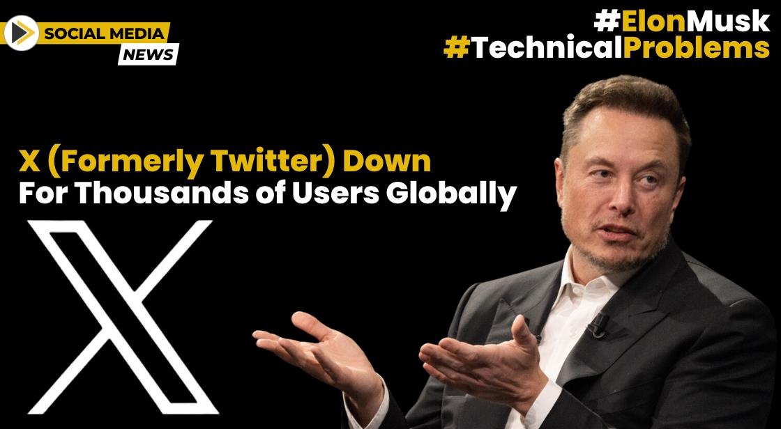X (Formerly Twitter) Stumbles Again: Major Outage Hits Users Worldwide