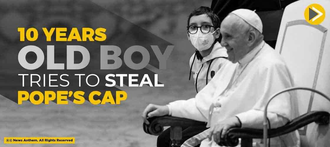 10 Years Old Boy Tries To Steal Pope's Cap