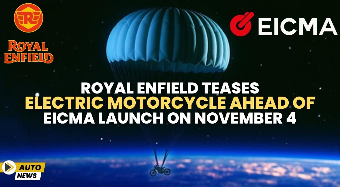 Royal Enfield Teases Electric Motorcycle Ahead of EICMA Launch on November 4