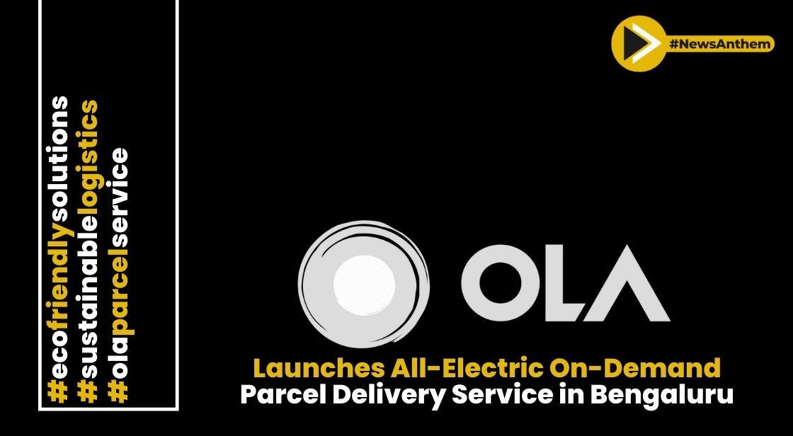 Ola launches all-electric on-demand parcel delivery service in Bengaluru